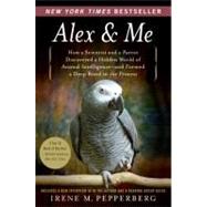 Alex and Me : How a Scientist and a Parrot Discovered a Hidd..., 9780061673986