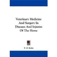 Veterinary Medicine and Surgery in Diseases and Injuries of ..., 9781432683986