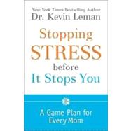 Stopping Stress before It Stops You : A Game Plan for Every ..., 9780800733988