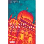 The New Orientalists Postmodern Representations of Islam fro..., 9781845113988