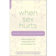 When Sex Hurts : A Woman's Guide to Banishing Sexual Pain, 9780738213989