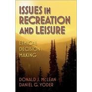 Issues in Recreation and Leisure : Ethical Decision Making, 9780736043991