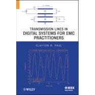 Transmission Lines in Digital Systems for Emc Practitioners, 9781118143995