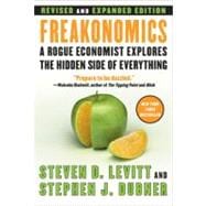 Freakonomics : A Rogue Economist Explores the Hidden Side of Everything,9780061234002 Freakonomics : A Rogue Economist Explores the Hidden Side of Everything,9780061234002