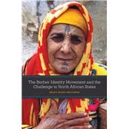 The Berber Identity Movement and the Challenge to North Afri..., 9780292744011