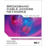 Broadband Cable Access Networks : The HFC Plant