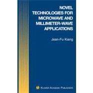 Novel Technologies for Microwave and Millimeter-wave Applica..., 9781441954015