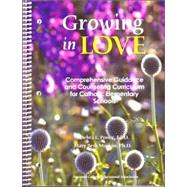 Growing in Love: Comprehensive Guidance and Counseling for C..., 9781558334021
