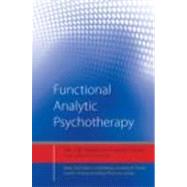 Functional Analytic Psychotherapy : Distinctive Features, 9780415604031