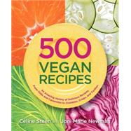 500 Vegan Recipes : An Amazing Variety of Delicious Recipes,..., 9781592334032