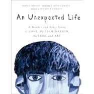 An Unexpected Life; A Mother and Son's Story of Love, Determ..., 9781402774034