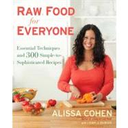 Raw Food for Everyone : All the Essential Techniques and 300..., 9781583334034