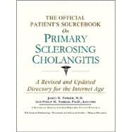 The Official Patient's Sourcebook on Primary Sclerosing 
