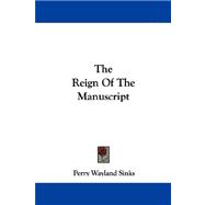 The Reign of the Manuscript