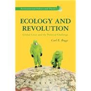 Ecology and Revolution : Global Crisis and the Political Cha..., 9781137264039