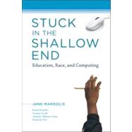 Stuck in the Shallow End : Education, Race, and Computing, 9780262514040