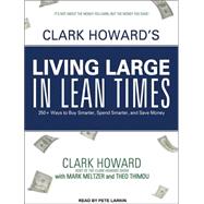Clark Howard's Living Large in Lean Times: 250+ Ways to Buy ..., 9781452654041
