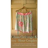 Glass Ceilings and 100-Hour Couples : What the Opt-Out Pheno..., 9780820334042