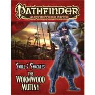 Pathfinder Adventure Path : The Wormwood Mutiny (Skull and Shackles 1 Of 6),9781601254047 Pathfinder Adventure Path : The Wormwood Mutiny (Skull and Shackles 1 Of 6),9781601254047