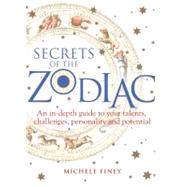 Secrets of the Zodiac; Your Talents, Challenges, Personality..., 9781742374048