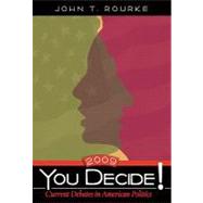 You Decide! Current Debates in American Politics, 2009 Edition,9780205684052 You Decide! Current Debates in American Politics, 2009 Edition,9780205684052