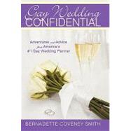 Gay Wedding Confidential: Adventures and Advice from America..., 9781450244053