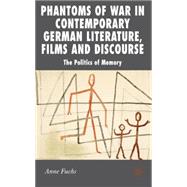 Phantoms of War in Contemporary German Literature, Films and..., 9780230554054