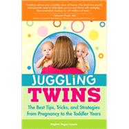 Juggling Twins : The Best Tips, Tricks, and Strategies from ..., 9781402214059