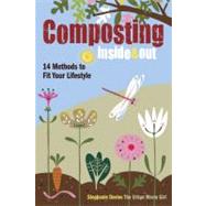 Composting Inside and Out : The Comprehensive Guide to Reusi..., 9781440214059