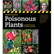Poisonous Plants: A Guide for Parents & Childcare Providers, 9781842464069