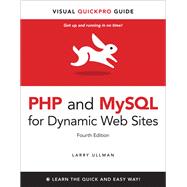 PHP and MySQL for Dynamic Web Sites : Visual QuickPro Guide, 9780321784070
