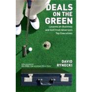 Deals on the Green : Lessons on Business and Golf from Ameri..., 9781591844075