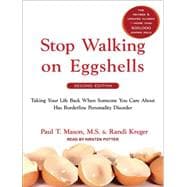 Stop Walking on Eggshells: Taking Your Life Back When Someone You Care About Has Borderline Personality Disorder,9781452604077 Stop Walking on Eggshells: Taking Your Life Back When Someone You Care About Has Borderline Personality Disorder,9781452604077