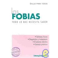 Las fobias / Phobias: Todo lo que necesita saber / All you n..., 9789507684081