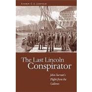 The Last Lincoln Conspirator: John Surratt's Flight from the..., 9781591144083
