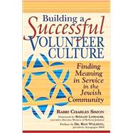 Building a Successful Volunteer Culture : Finding Meaning in..., 9781580234085