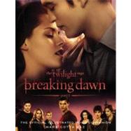 The Twilight Saga Breaking Dawn Part 1: The Official Illustr..., 9780316134118