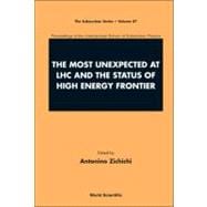 Most Unexpected at Lhc and the Status of High Energy Frontie..., 9789814374118