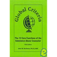 Global Criteria: The 12 Core Functions of a Substance Abuse ..., 9780976834120