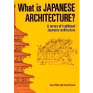 What Is Japanese Architecture? : A Survey of Traditional Jap..., 9781568364124