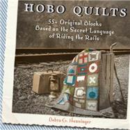 Hobo Quilts : 55+ Original Blocks Based on the Secret Langua..., 9781440204128