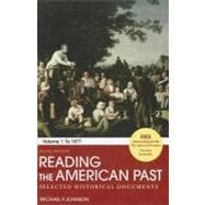 Reading the American Past: Volume I: To 1877 : Selected Hist..., 9780312564131