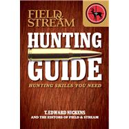 Field & Stream Skills Guide: Hunting Hunting Skills You Need, 9781616284138