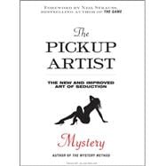 The Pickup Artist: The New and Improved Art of Seduction, 9781400164141