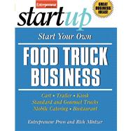 Start Your Own Food Truck Business : Carts, Trailers, Kiosks..., 9781599184142