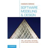 Software Modeling and Design : UML, Use Cases, Patterns, and..., 9780521764148