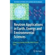 Neutron Applications in Earth, Energy and Environmental Scie..., 9780387094151