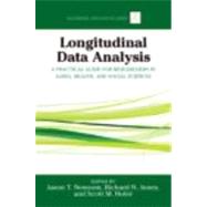Longitudinal Data Analysis: A Practical Guide for Researcher..., 9780415874151