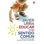 Educar con sentido comun/ Educating Through Common Sense, 9788466324151