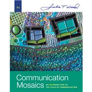 Communication Mosaics : An Introduction to the Field of Communication,9780495794158 Communication Mosaics : An Introduction to the Field of Communication,9780495794158